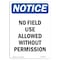 Signmission OSHA Notice, 7" Height, No Field Use Allowed Without Permission Sign, 7" X 5", Portrait OS-NS-D-57-V-14543 - alternate 1